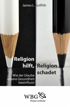 Religion hilft, Religion schadet (eBook, PDF) - Griffith, James