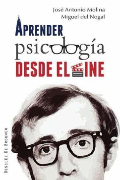 Aprender psicología desde el cine - Nogal Tomé, Miguel del; Molina del Peral, José Antonio