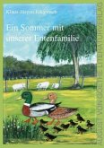 Ein Sommer mit unserer Entenfamilie Ein Sommer mit unserer Entenfamilie