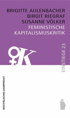 Feministische Kapitalismuskritik - Aulenbacher, Brigitte;Riegraf, Birgit;Völker, Susanne