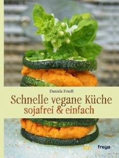 Schnelle vegane Küche - Friedl, Daniela