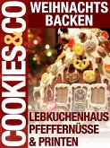 Weihnachtsbacken - Lebkuchenhaus, Pfeffernüsse & Printen (eBook, ePUB)