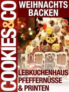 Cover Weihnachtsbacken - Lebkuchenhaus, Pfeffernüsse & Printen (eBook, ePUB)