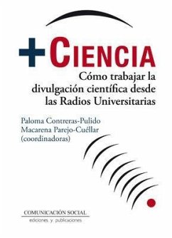 Más ciencia : cómo trabajar la divulgación científica desde las radios universitarias - Contreras Pulido, Paloma; Parejo-Cuéllar, Macarena