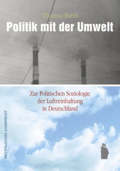 Politik mit der Umwelt - Barth, Thomas