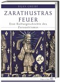 Zarathustras Feuer Zarathustras Feuer