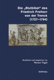 Die »Blutbibel« des Friedrich Freiherr von der Trenck (1727-1794); .