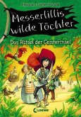 Das Rätsel der Geisterinsel / Messerlillis wilde Töchter Bd.3 Das Rätsel der Geisterinsel / Messerlillis wilde Töchter Bd.3