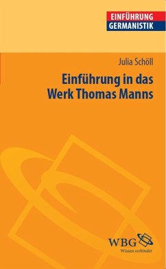 Einführung in das Werk Thomas Manns (eBook, PDF) - Schöll, Julia