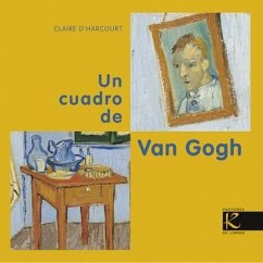 Un cuadro de Van Gogh - Gogh, Vincent Van; Harcourt, Claire d'; D'Harcourt, Claire