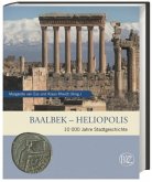 Baalbek - Heliopolis Baalbek - Heliopolis
