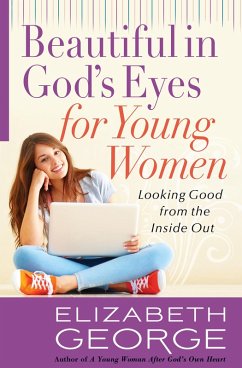 Beautiful in God's Eyes for Young Women (eBook, ePUB) - Elizabeth George