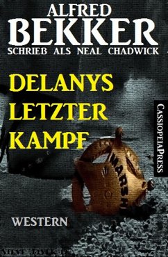 Delanys letzter Kampf: Western Roman (eBook, ePUB) - Bekker, Alfred