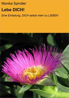 Lebe DICH! (eBook, ePUB) - Spindler, Monika