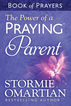 Power of a Praying Parent Book of Prayers (eBook, ePUB) - Stormie Omartian