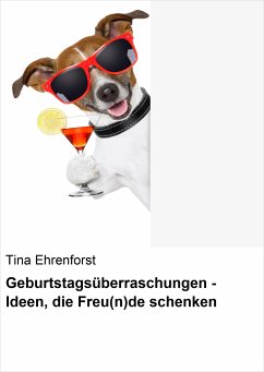 Geburtstagsüberraschungen - Ideen, die Freu(n)de schenken (eBook, ePUB) - Ehrenforst, Tina