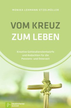 Vom Kreuz zum Leben - Lehmann-Etzelmüller, Monika