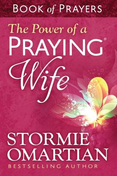 Power of a Praying Wife Book of Prayers (eBook, ePUB) - Stormie Omartian