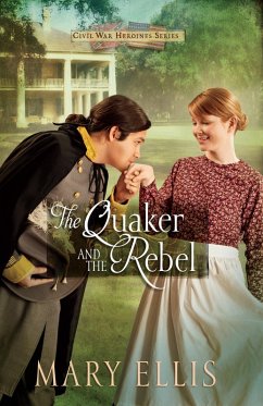 Quaker and the Rebel (eBook, ePUB) - Ellis, Mary