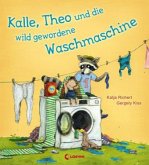 Kalle, Theo und die wild gewordene Waschmaschine