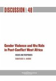 Gender Violence and Hiv/AIDS in Post-Conflict West Africa: Issues and Responses