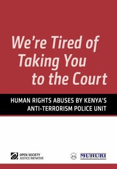 We're Tired of Taking You to the Court: Human Rights Abuses by Kenya's Anti-Terrorism Police Unit