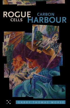 Rogue Cells / Carbon Harbour (eBook, ePUB) - Morse, Garry Thomas