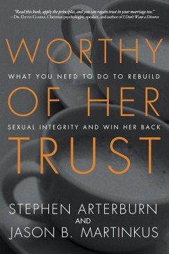 Worthy of Her Trust - Arterburn, Stephen; Martinkus, Jason B