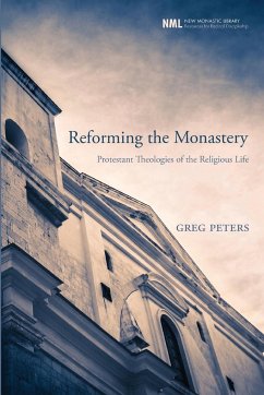 Reforming the Monastery - Peters, Greg