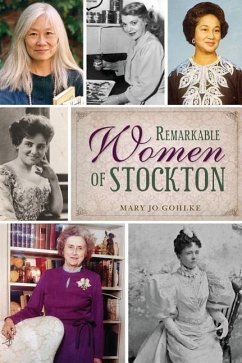 Remarkable Women of Stockton - Gohlke, Mary Jo