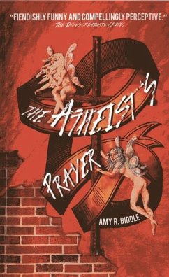 The Atheist's Prayer - Biddle, Amy R