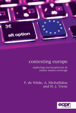 Contesting Europe - De Wilde, Pieter; Michailidou, Asimina; Trenz, Hans J