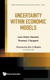 UNCERTAINTY WITHIN ECONOMIC MODELS