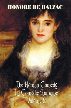 The Human Comedy, La Comedie Humaine, Volume 2, Includes the Following Books (Complete and Unabridged)
