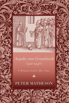 Argula von Grumbach (1492-1554/7) - Matheson, Peter