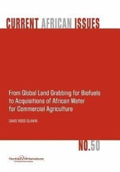 From Global Land Grabbing for Biofuels to Acquisitions of African Water for Commercial Agriculture - Olanya, David Ross