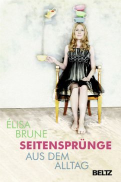 Seitensprünge aus dem Alltag - Brune, Elisa