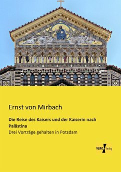 Die Reise des Kaisers und der Kaiserin nach Palästina - Mirbach, Ernst von