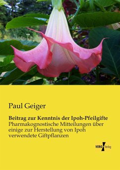 Beitrag zur Kenntnis der Ipoh-Pfeilgifte - Geiger, Paul
