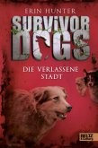 Die verlassene Stadt / Survivor Dogs Bd.1