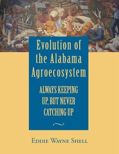 Evolution of the Alabama Agroecosystem - Shell, E W; Shell, Eddie Wayne