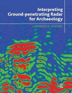Interpreting Ground-Penetrating Radar for Archaeology - Conyers, Lawrence B