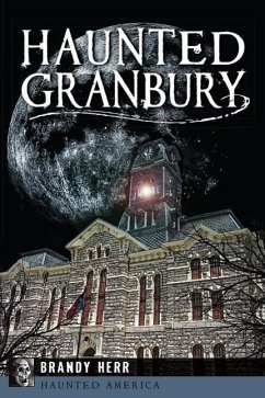 Haunted Granbury - Herr, Brandy