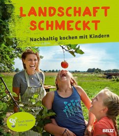Landschaft schmeckt - Lehmann, Stefanie;Ahrens, Kerstin;Rathgeber, Meike