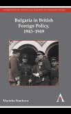 Bulgaria in British Foreign Policy, 1943-1949