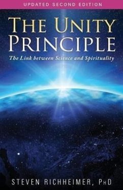 The Unity Principle: The Link Between Science and Spirituality - Richheimer, Steven L.