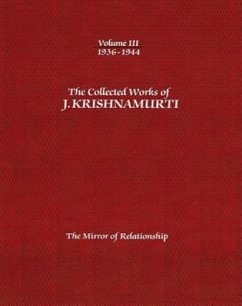 The Collected Works of J. Krishnamurti, Volume III: 1936-1944: The Mirror of Relationship - Krishnamurti, Jiddu