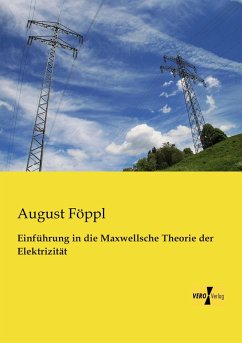 Einführung in die Maxwellsche Theorie der Elektrizität - Föppl, August