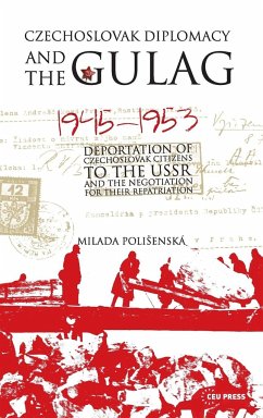 Czechoslovak Diplomacy and the Gulag - Poli¿enská, Milada