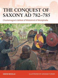 The Conquest of Saxony AD 782-785 - Nicolle, David